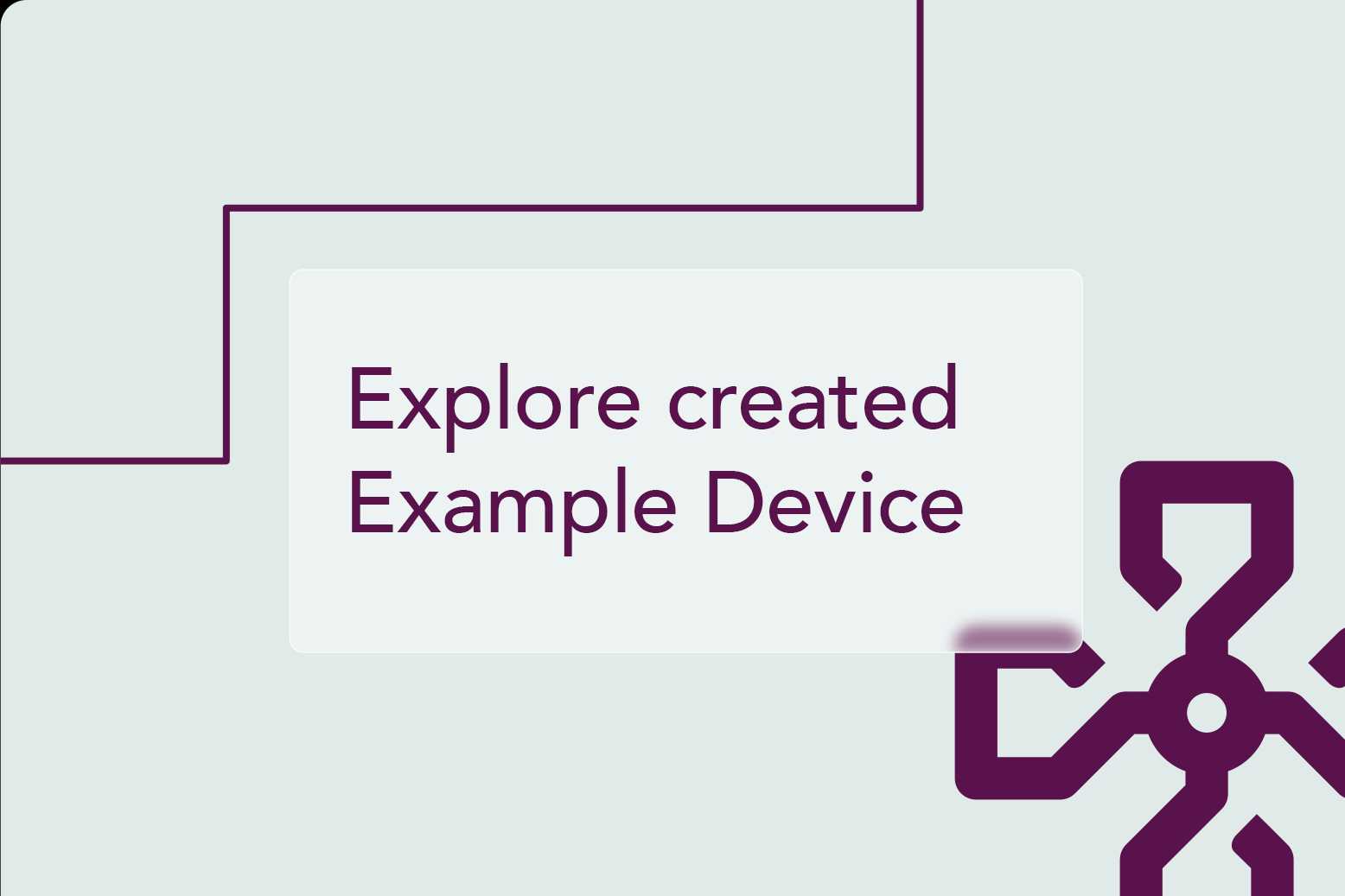 Explore Example Explore created Example Device - ProptechOS
