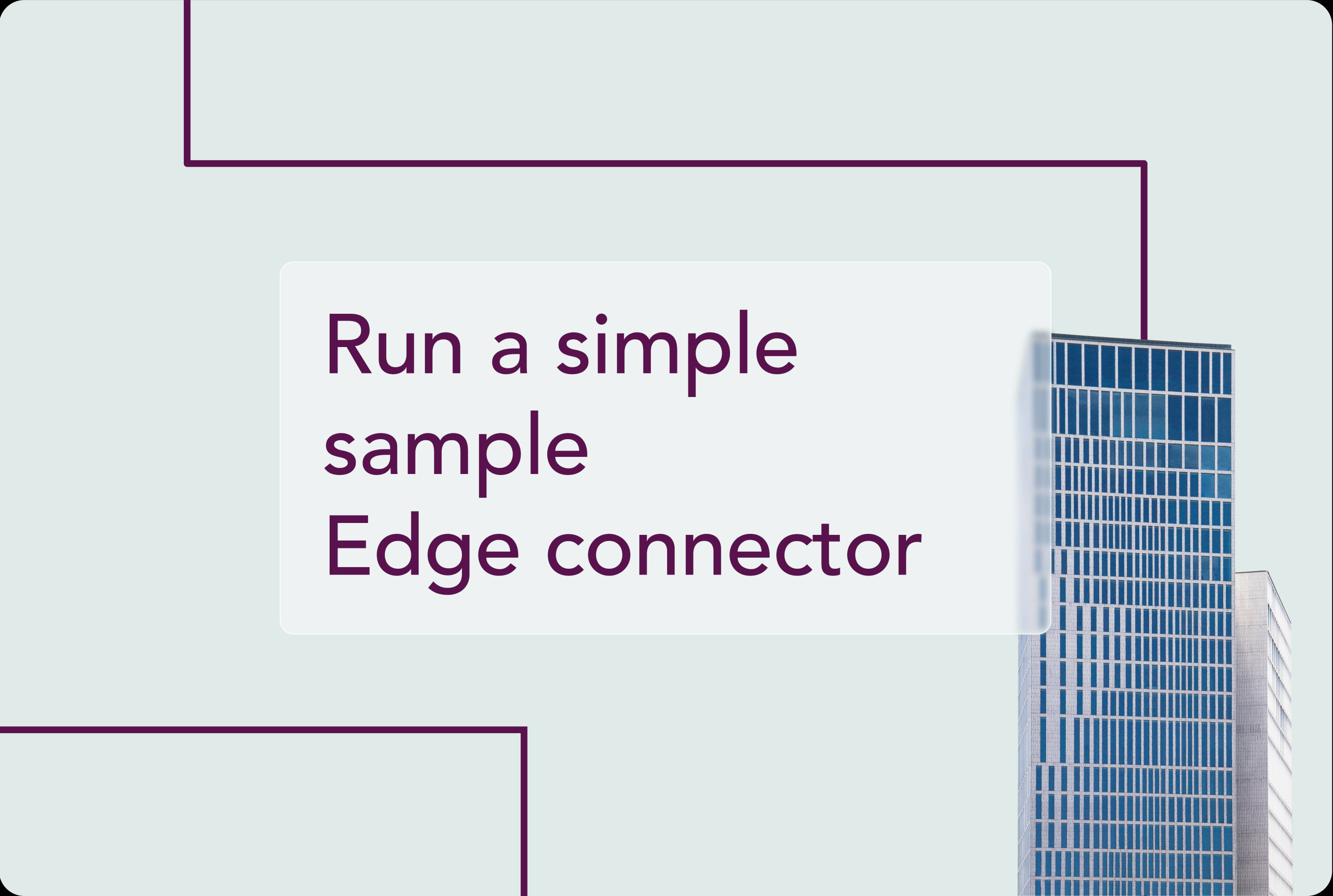 Run a simple sample Edge connector - ProptechOS